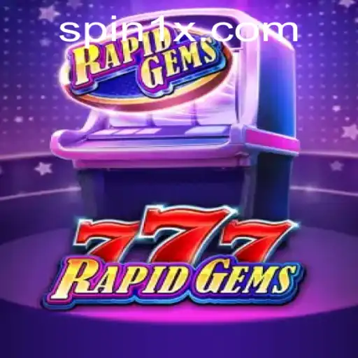Descubra o Inovador Mundo de RapidGems777: O Jogo do Momento com 1XSPIN